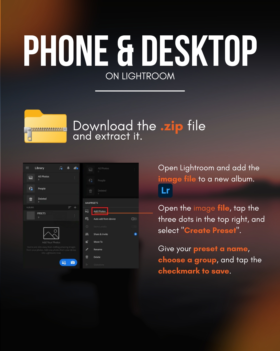 Phone & Desktop on Lightroom — download the .zip, extract it and create a preset